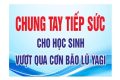 CHUNG TAY GÓP SỨC CHO HỌC SINH VƯỢT QUA CƠN BÃO LŨ YAGI